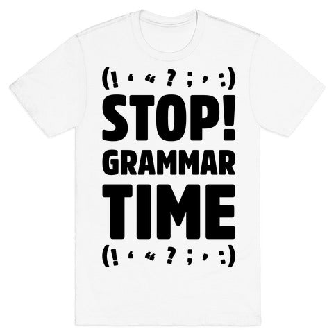 Stop Grammar Time Parody T-Shirt
