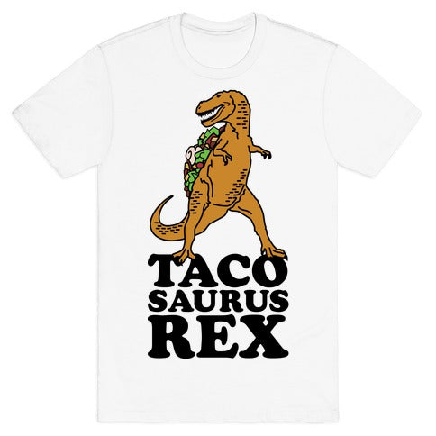 Tacosaurus Rex T-Shirt