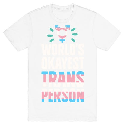 World's Okayest Trans T-Shirt