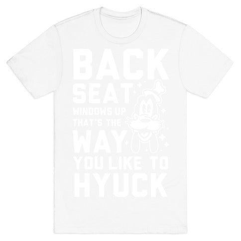 You Like To Hyuck T-Shirt