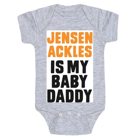 Jensen Ackles is My Baby Daddy Baby One Piece