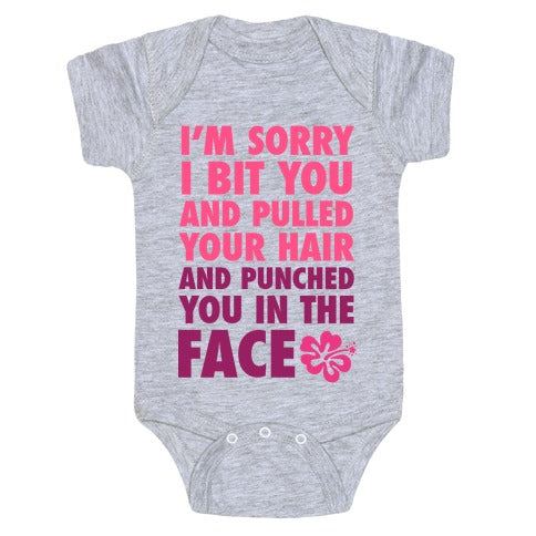 Sorry I Punched You In The Face Baby One Piece