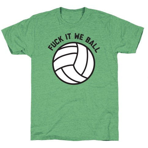 Fuck It We Ball (Volleyball) Unisex Triblend Tee