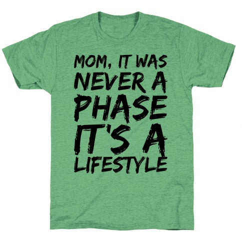 Mom, It Was Never A Phase It's A Lifestyle Emo  Unisex Triblend Tee