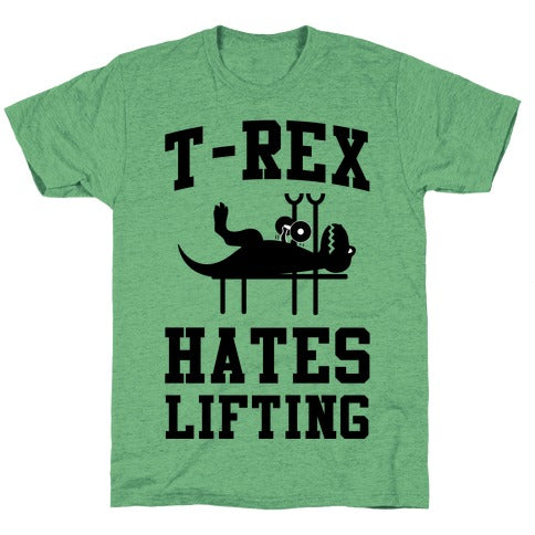 T-Rex Hates Lifting Unisex Triblend Tee