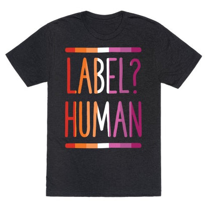 Label? Human Lesbian Pride Unisex Triblend Tee