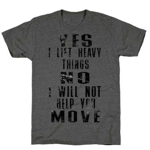 I will not help you move Unisex Triblend Tee