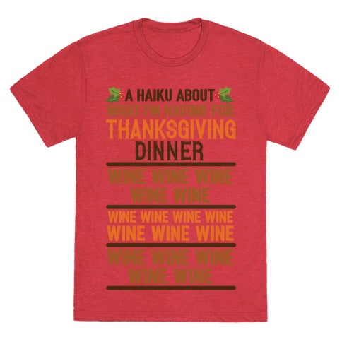 A Haiku About What I'm Having For Thanksgiving Dinner: Wine Unisex Triblend Tee