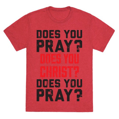 Does You Pray Unisex Triblend Tee