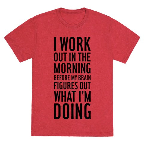 I Work Out In The Morning Unisex Triblend Tee