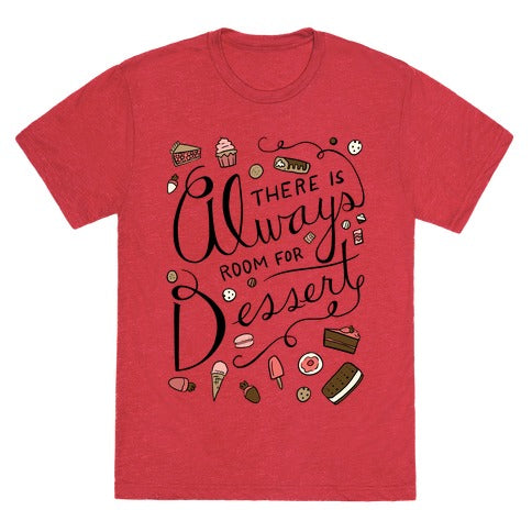 There Is Always Room For Dessert Unisex Triblend Tee