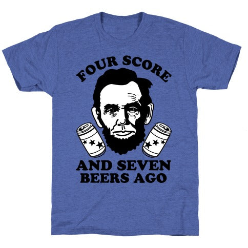 Four Score and Seven Beers Ago Unisex Triblend Tee