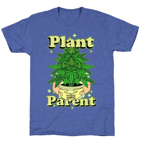 Plant Parent Marijuana Unisex Triblend Tee