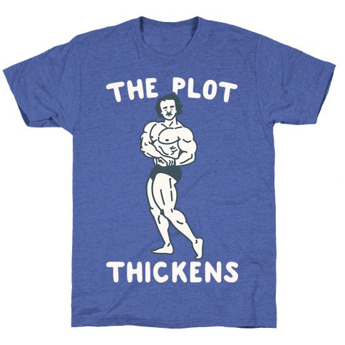The Plot Thickens Poe Parody Unisex Triblend Tee