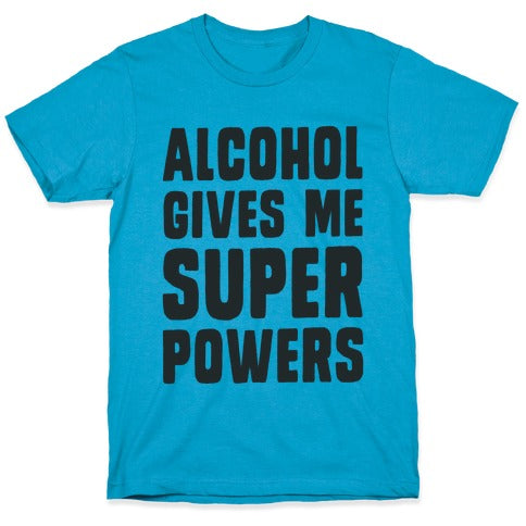 Alcohol Gives Me Superpowers  Unisex Triblend Tee