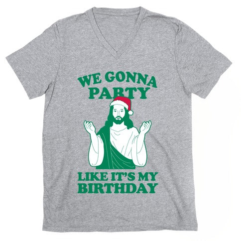 We Gonna Party Like it's My Birthday (jesus) V-Neck