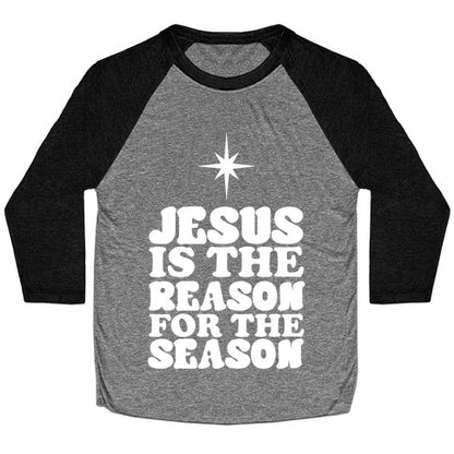 Jesus Is The Reason For The Season Baseball Tee