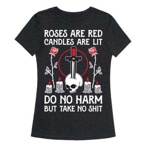 Rose Are Red, Candles Are Lit, Do No Harm, But Take No Shit Women's Triblend Tee