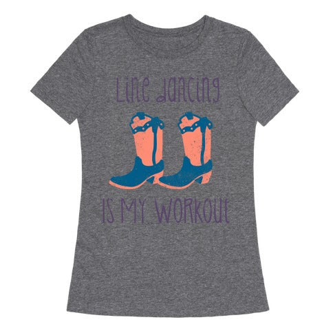 Line Dancing Is My Workout Women's Triblend Tee