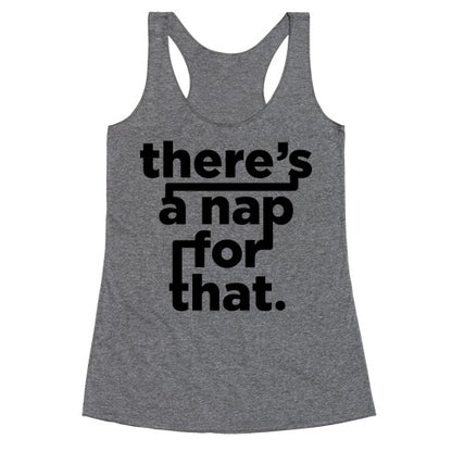 There's A Nap For That Racerback Tank