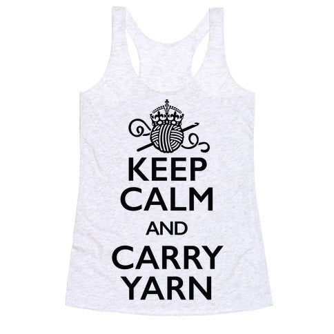 Keep Calm And Carry Yarn (Crochet) Racerback Tank