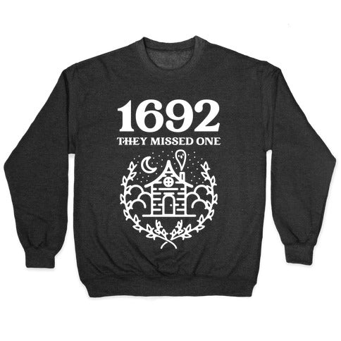 1692 They Missed One Crewneck Sweatshirt