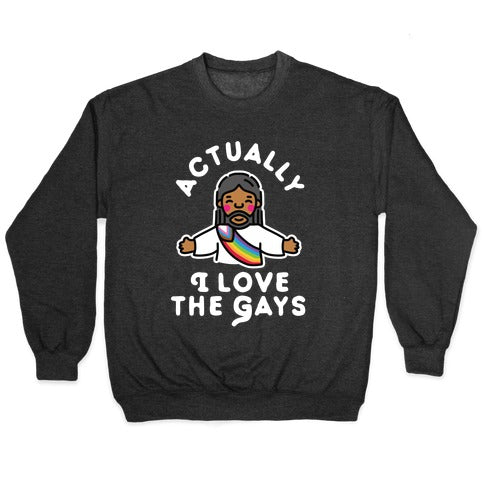 Actually, I Love The Gays (Brown Jesus) Crewneck Sweatshirt
