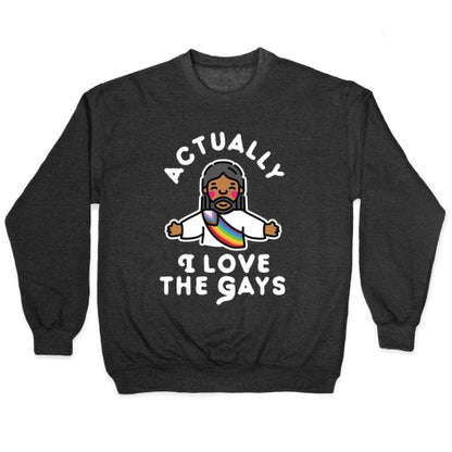 Actually, I Love The Gays (Brown Jesus) Crewneck Sweatshirt