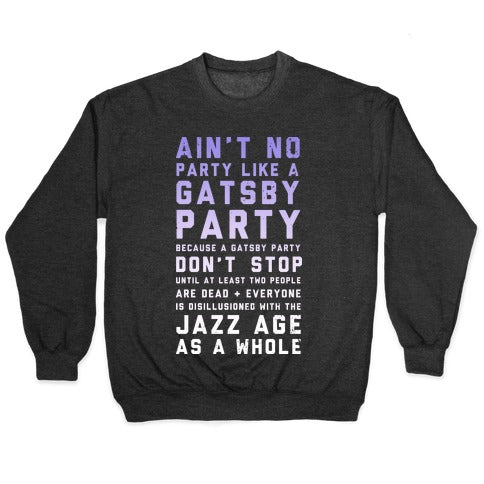 Ain't No Party Like a Gatsby Party (Original) Crewneck Sweatshirt