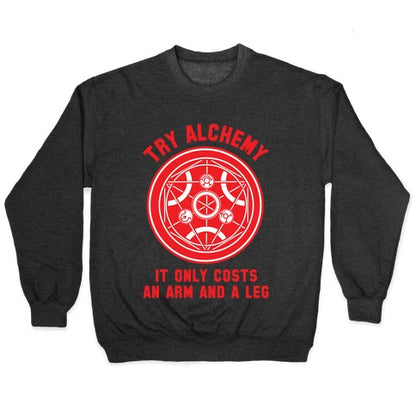 Alchemy It Only Costs an Arm and a Leg Crewneck Sweatshirt