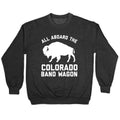  All Aboard The Colorado Band Wagon Crewneck Sweatshirt