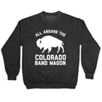  All Aboard The Colorado Band Wagon Crewneck Sweatshirt