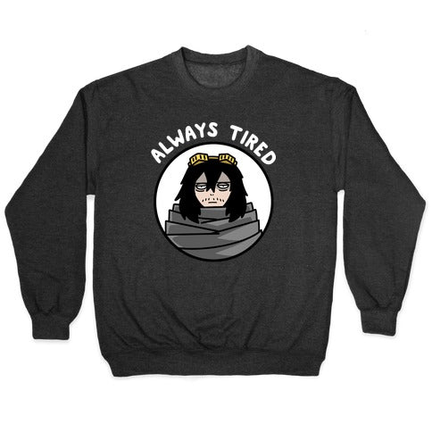 Always Tired - Eraserhead (Shota Aizawa) Crewneck Sweatshirt