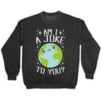 Am I A Joke To You? Crewneck Sweatshirt