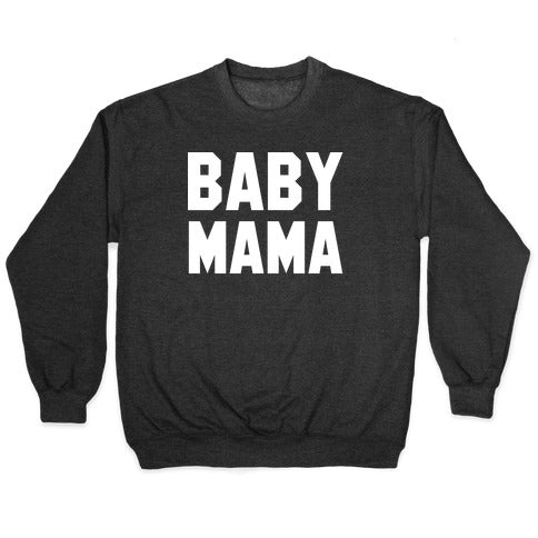 Baby Mama Crewneck Sweatshirt