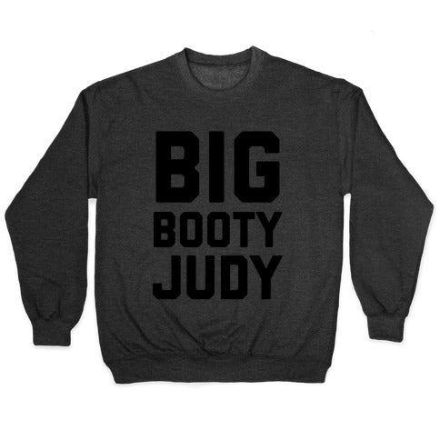Big Booty Judy Crewneck Sweatshirt
