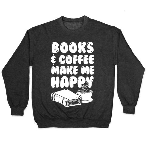 Books & Coffee Make Me Happy Crewneck Sweatshirt
