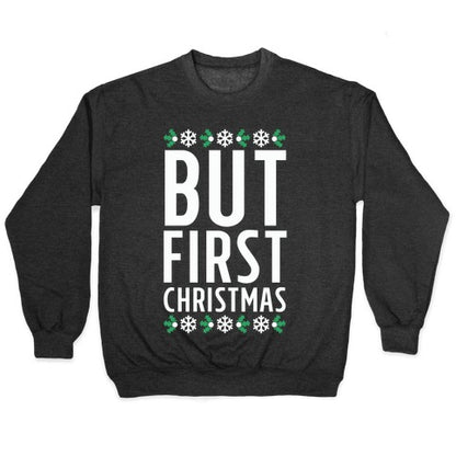 But First Christmas Crewneck Sweatshirt