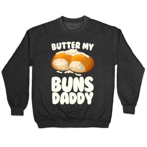 Butter My Buns Daddy Crewneck Sweatshirt