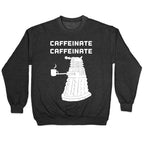 Caffeinate Caffeinate Crewneck Sweatshirt