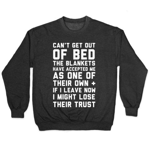 Can't Get Out Of Bed Crewneck Sweatshirt