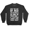 Can't Get Out Of Bed Crewneck Sweatshirt