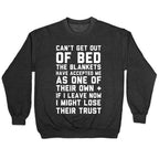 Can't Get Out Of Bed Crewneck Sweatshirt