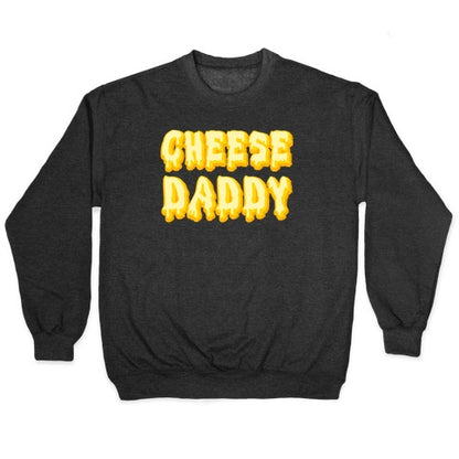 Cheese Daddy Crewneck Sweatshirt