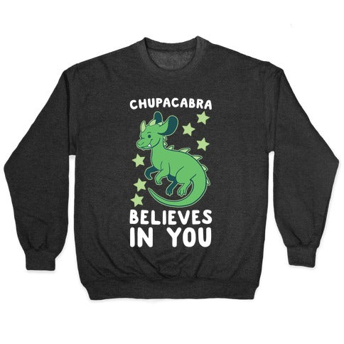 Chupacabra Believes In You Crewneck Sweatshirt