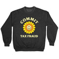 Commit Tax Fraud Crewneck Sweatshirt