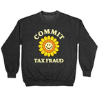Commit Tax Fraud Crewneck Sweatshirt