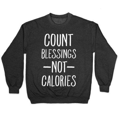 Count Blessings Not Calories Crewneck Sweatshirt