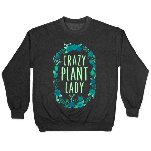 Crazy Plant Lady Crewneck Sweatshirt