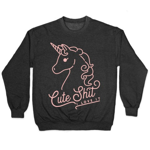 Cute Shit I Love It Crewneck Sweatshirt